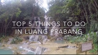 TOP 5 THINGS TO DO IN LUANG PRABANG | LAOS TRAVEL VLOG