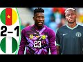 Cameroon vs Nigeria 2-1 - All Goals and Highlights - 2024 🔥 ONANA