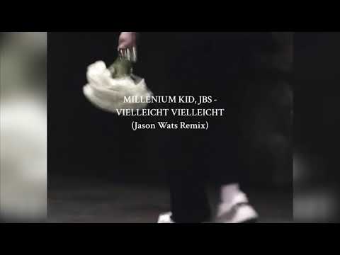 MilleniumKid, JBS - VIELLEICHT VIELLEICHT (Jason Wats Remix)