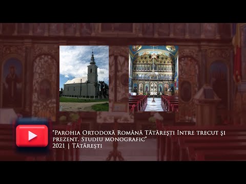 Parohia Ortodoxă Română Tătăreşti între trecut şi prezent. Studiu monografic | Satu Mare