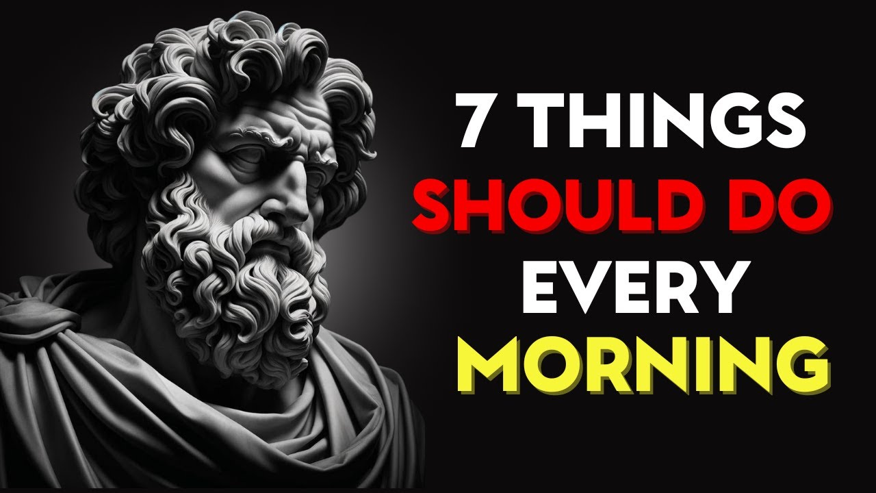 7 THINGS You SHOULD do every MORNING I Stoicism
