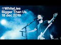 White Lies - Bigger Than Us (live in Kortrijk)