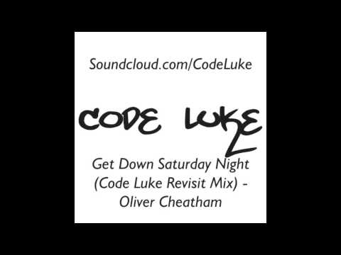 Get Down Saturday Night (Code Luke Revisit Mix) - Oliver Cheatham FREE DOWNLOAD IN DESCRIPTION