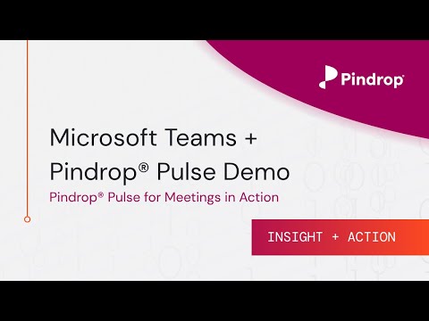 Microsoft Teams + Pindrop® Pulse Demo