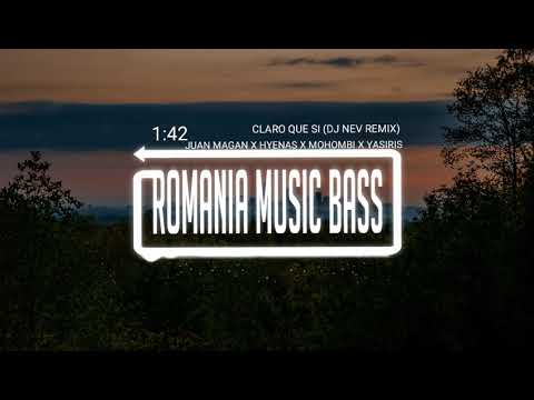 Juan Magan X Hyenas X Mohombi X Yasiris - Claro Que Si (Dj Nev Remix) (Bass Boosted)