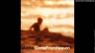Alpha - Hazeldub (Come From Heaven 1997)