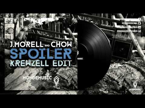 J. Morell & Chow - Spoiler (Krewzell Edit)