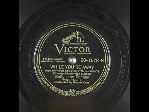 While You're Away (1945) - Betty Jane Bonney