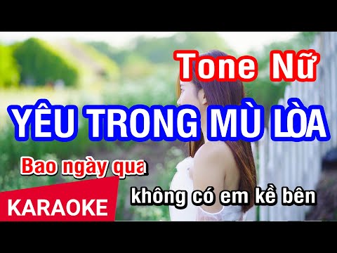 Karaoke Yêu Trong Mù Loa Tone Nữ | Nhan KTV