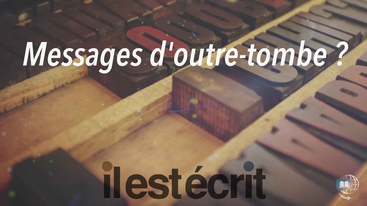 Messages d’outre-tombe ?