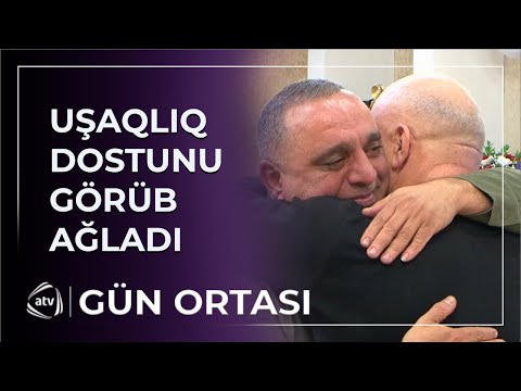 İbrahim Borçalı illər sonra UŞAQLIQ DOSTUNU gördü