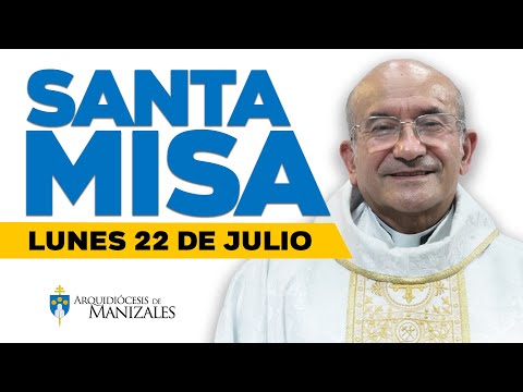 MISA DE HOY lunes 22 de julio de 2024 P. Rigoberto Rivera. Arquidiócesis de Manizales ▶️#misadehoy