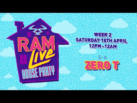 RAMLive House Party 18/04/20 - 5pm-6pm - Zero T