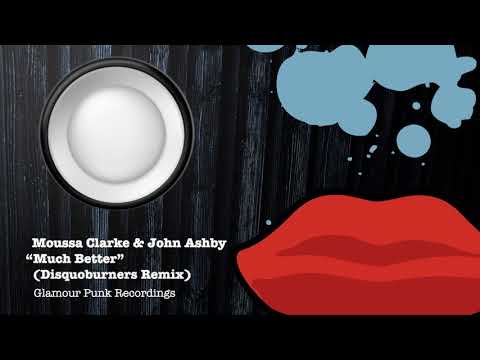 Moussa Clarke & John Ashby - Much Better (Disquoburners Remix)