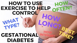 Best exercise for gestational diabetes. How to help control gestational diabetes.