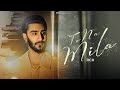 Tu Na Mila RCR Official Lyrical Video