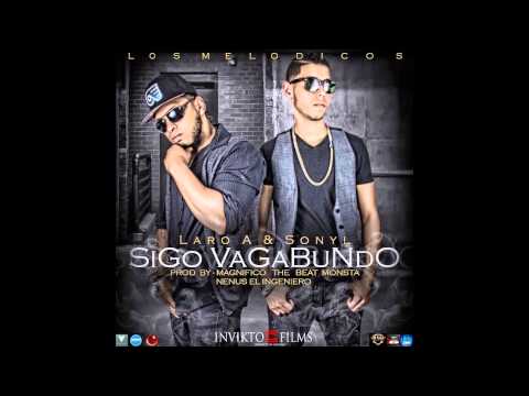 Reggaeton Romantico ★ Exclusivo★ Laro A & Sonyl -- Sigo Vagabundo 2014