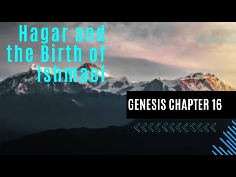 Genesis Chapter 16 - Hagar and the Birth of Ishmael