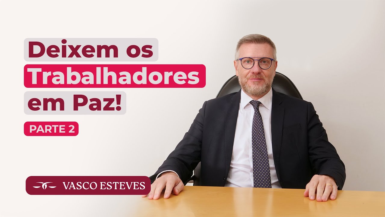 Deixem os Trabalhadores em Paz! - Parte 2