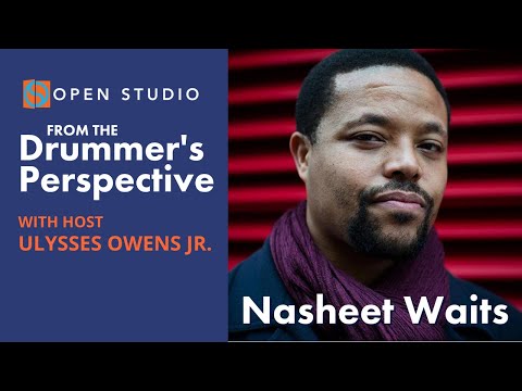 NASHEET WAITS + Ulysses Owens Jr. | From The Drummer's Perspective, Ep. 9