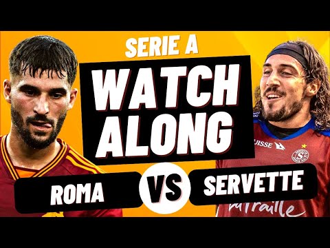 ROMA vs SERVETTE LIVE WATCHALONG - Europa League 23/24
