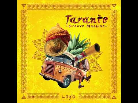 Tarante Groove Machine - Layla  Ft. La Kombina Sound System