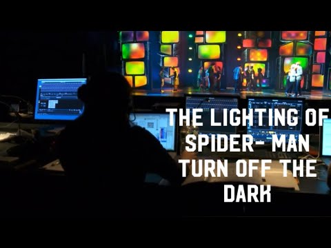 Spider- Man Turn Off The Dark: Lighting Design
