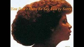 You Don't Have To Say You're Sorry