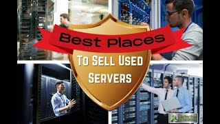 BEST PLACES TO SELL USED SERVERS