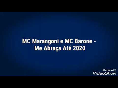 MC Marangoni e MC barone me abraça até 2020
