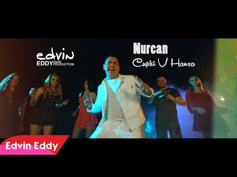 ☆ NURCAN by Edvin Eddy Production ☆ CUPKI V HANSA ♫ (Official Video) 4K Dushmanite Djoshkun