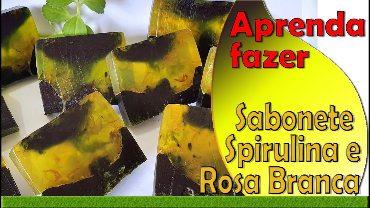 Como fazer Sabonete de Spirulina e Rosa Branca - ótimo para peles oleosas!