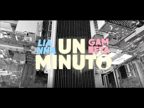 Lianna - Un Minuto ft. Gambeta - (Prod. El Arkeólogo) - Video Oficial