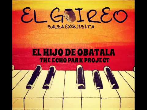 THE ECHO PARK PROJECT - EL HIJO DE OBATALA