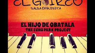 THE ECHO PARK PROJECT - EL HIJO DE OBATALA