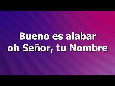 Te alabaré mi buen Jesús Bueno es alabarte V