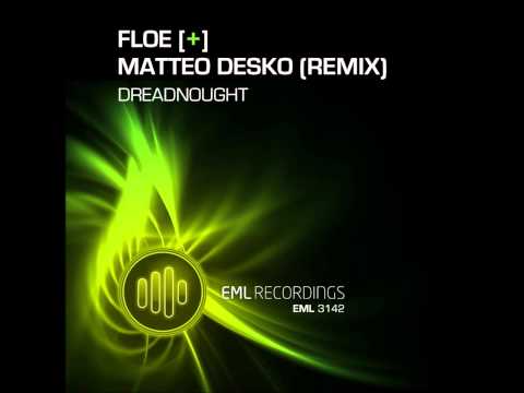 Floe - Dreadnaught (Original + Matteo Desko Remix)
