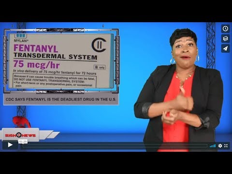 CDC says Fentanyl is the deadliest drug in the U.S. (ASL - 10.25.19)