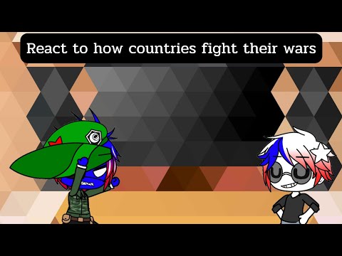 countryhuman react to how countries fight their wars ( Gacha club )( remake )