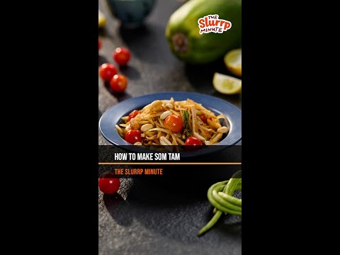 How To Make Som Tam | The Slurrp Minute