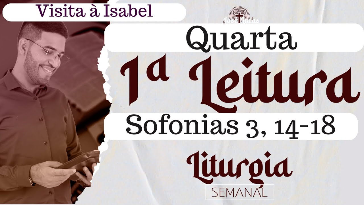1ª Leitura de hoje (31/05/2023) | Sofonias 3, 14-18 | Festa da Visitação de Nossa Senhora