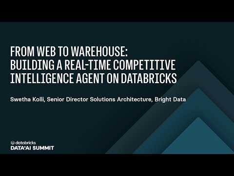 Watch: From Web to Warehouse: Building a Real-Time Competitive Intelligence Agent on Databricks