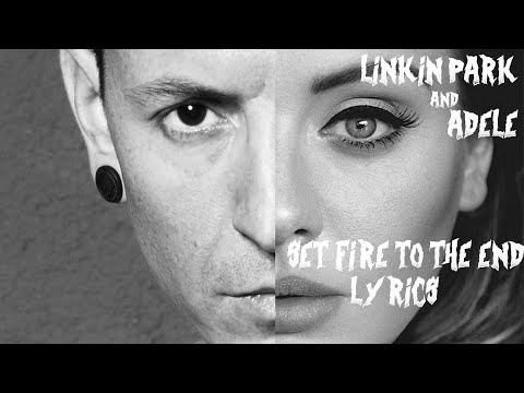 Linkin Park & Adele - Set Fire To The End(Lyrics)
