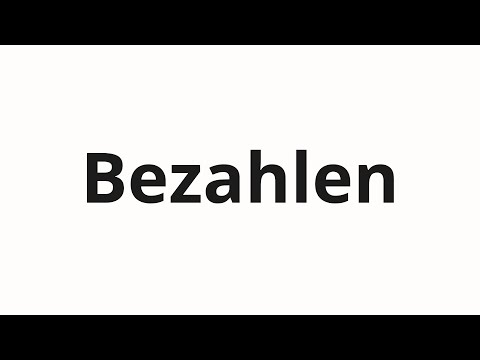 How to pronounce Bezahlen