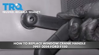 How to Replace Window Crank Handle 1997-2014 Ford F-150