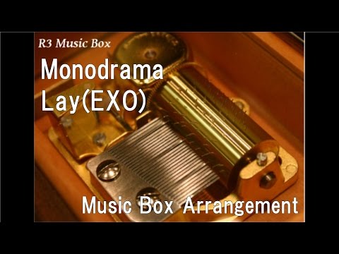 Monodrama/Lay(EXO) [Music Box]