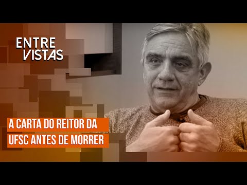 Reitor da UFSC: “Minha morte foi decretada quando fui banido da universidade”