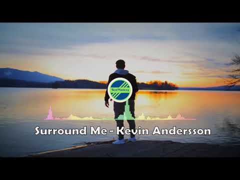 Surround Me -  Kevin Andersson [2010s Pop Music]