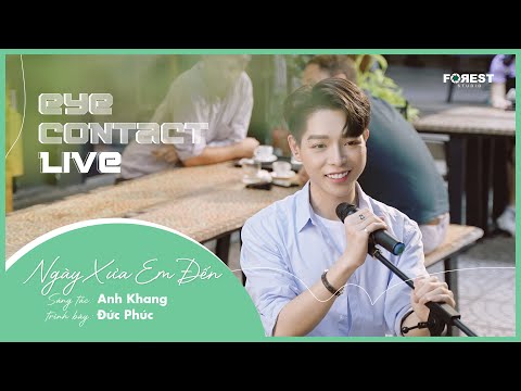 Ngày Xưa Em Đến - Đức Phúc | Eye Contact LIVE - 4th Project