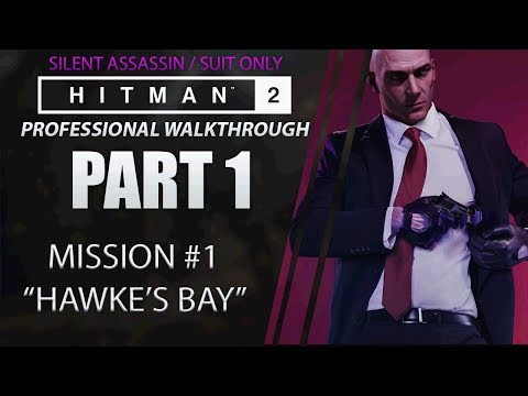 HITMAN 2 | Walkthrough | Part 1 | Hawke's Bay "NightCall" Silent Assassin / Suit Only